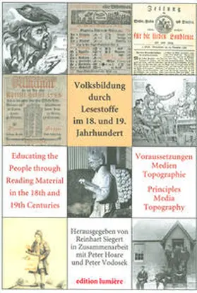 Siegert / Hoare / Vodosek |  Volksbildung durch Lesestoffe im 18. und 19. Jahrhundert. Voraussetzungen – Medien – Topographie - Educating the People through Reading Material in the 18th and 19th Centuries. Principles – Media – Topography | Buch |  Sack Fachmedien