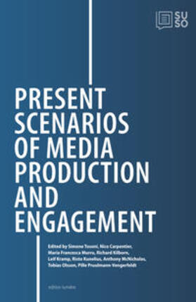 Tosoni / Carpentier / Murru |  Present Scenarios of Media Production and Engagement. | Buch |  Sack Fachmedien
