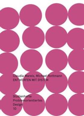 Mareis / Rottmann |  Mareis, C: Entwerfen mit System | Buch |  Sack Fachmedien