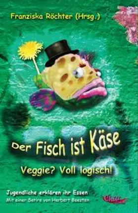 Hübsch / Röchter / Rein |  Der Fisch ist Käse | Buch |  Sack Fachmedien