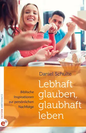 Schulte | Lebhaft glauben, glaubhaft leben | Buch | 978-3-943362-21-3 | sack.de