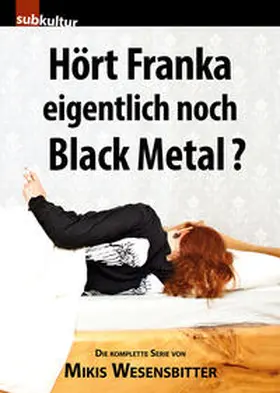 Wesensbitter |  Hört Franka eigentlich noch Black Metal? | Buch |  Sack Fachmedien