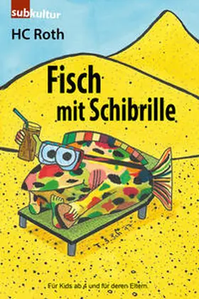 Roth |  Fisch mit Schibrille | Buch |  Sack Fachmedien