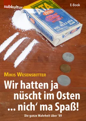 Wesensbitter |  Wir hatten ja nüscht im Osten … nich’ ma Spaß! | eBook | Sack Fachmedien