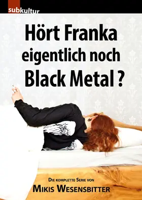 Wesensbitter |  Hört Franka eigentlich noch Black Metal? | eBook | Sack Fachmedien