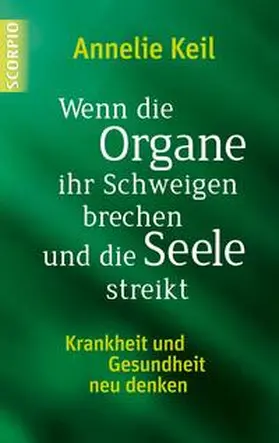 Keil |  Wenn die Organe ihr Schweigen brechen und die Seele streikt | eBook | Sack Fachmedien