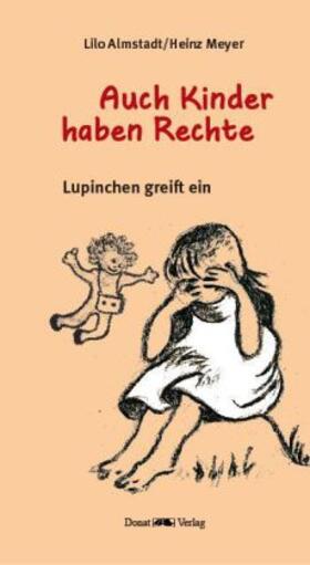 Almstadt / Meyer / Donat | Auch Kinder haben Rechte | Buch | 978-3-943425-23-9 | sack.de