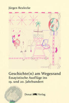 Reulecke |  Reulecke, J: Geschichte(n) am Wegesrand | Buch |  Sack Fachmedien