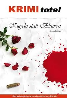 Flöther |  KRIMI total - Kugeln statt Blumen | Buch |  Sack Fachmedien