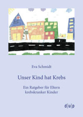 Schmidt |  Unser Kind hat Krebs | Buch |  Sack Fachmedien