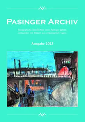 Hasselwander |  Pasinger Archiv. Fotographische Streiflichter eines Pasinger Jahres,... / Pasinger Archiv, Ausgabe 2023 | Buch |  Sack Fachmedien