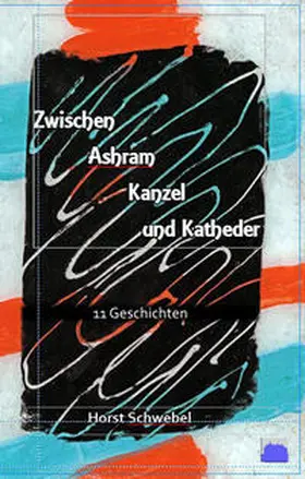 Schwebel |  Zwischen Ashram Kanzel und Katheder | Buch |  Sack Fachmedien