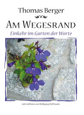 Berger / Hoffmann |  Berger, T: Am Wegesrand | Buch |  Sack Fachmedien