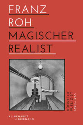 Zweite |  Franz Roh - Magischer Realist | Buch |  Sack Fachmedien