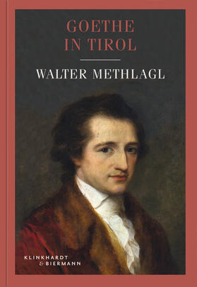 Methlagl |  Goethe in Tirol | Buch |  Sack Fachmedien