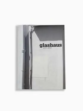 Simon / Kassel-Hannen / Exner |  glashaus 2011-2015 | Buch |  Sack Fachmedien