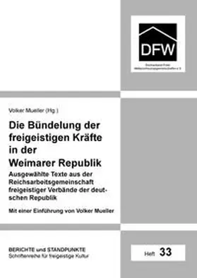 Mueller |  Die Bündelung der freigeistigen Kräfte in der Weimarer Republik | Buch |  Sack Fachmedien