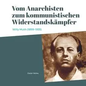 Nelles |  Vom Anarchisten zum kommunistischen Widerstandskämpfer | Buch |  Sack Fachmedien