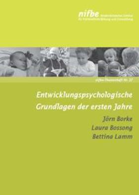 Borke / Bossong / Lamm | Entwicklungspsychologische Grundlagen der ersten Jahre | Buch | 978-3-943677-16-4 | sack.de