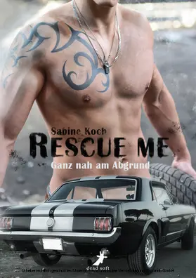 Koch |  Rescue me - ganz nah am Abgrund | eBook | Sack Fachmedien