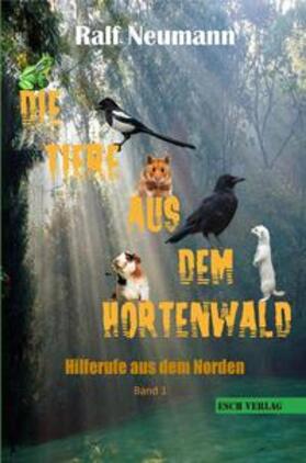 Neumann |  Die Tiere aus dem Hortenwald | Buch |  Sack Fachmedien