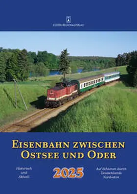 Bergmann |  Eisenbahn zwischen Ostsee und Oder 2025 | Sonstiges |  Sack Fachmedien