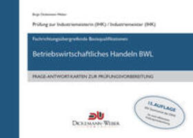 Dickemann-Weber |  Frage-Antwort-Lernkarten BWL - Betriebswirtschaftliches Handeln für Industriemeister (IHK) | Loseblattwerk |  Sack Fachmedien