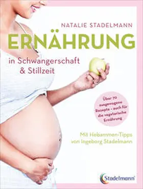 Stadelmann |  Ernährung in Schwangerschaft & Stillzeit | eBook | Sack Fachmedien