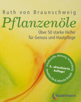 Braunschweig |  Pflanzenöle - Qualität, Anwendung und Wirkung | Buch |  Sack Fachmedien