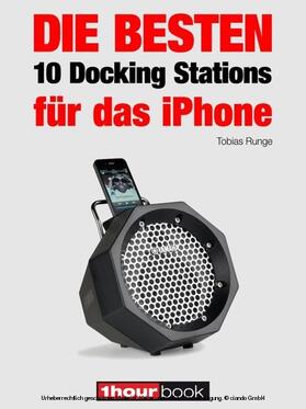 Runge / Johannsen / Schmitt |  Die besten 10 Docking Stations für das iPhone | eBook | Sack Fachmedien