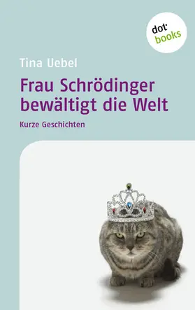 Uebel |  Frau Schrödinger bewältigt die Welt | eBook | Sack Fachmedien