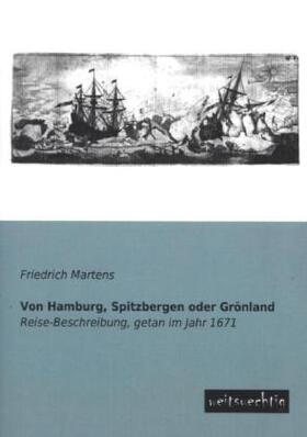 Martens |  Von Hamburg, Spitzbergen oder Grönland | Buch |  Sack Fachmedien