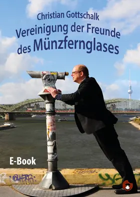 Gottschalk |  Vereinigung der Freunde des Münzfernglases | eBook | Sack Fachmedien