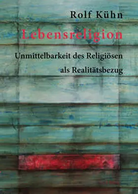 Kühn |  Lebensreligion | Buch |  Sack Fachmedien