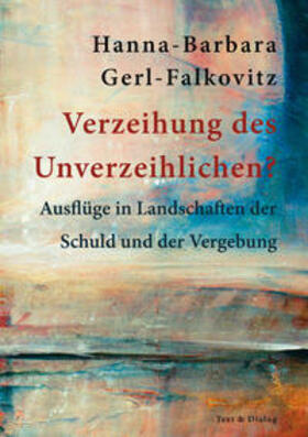 Gerl-Falkovitz |  Verzeihung des Unverzeihlichen? | Buch |  Sack Fachmedien