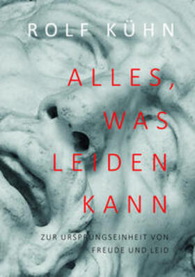 Kühn |  Alles, was leiden kann | Buch |  Sack Fachmedien