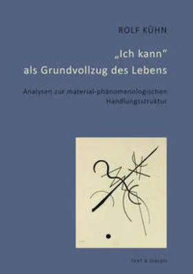 Kühn |  Kühn, R: "Ich kann" als Grundvollzug des Lebens | Buch |  Sack Fachmedien