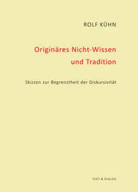 Kühn |  Originäres Nicht-Wissen und Tradition | Buch |  Sack Fachmedien