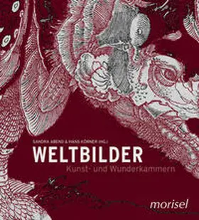 Abend / Körner |  Weltbilder - Kunst und Wunderkammern | Buch |  Sack Fachmedien