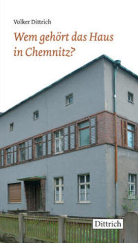 Dittrich |  Wem gehört das Haus in Chemnitz | Buch |  Sack Fachmedien