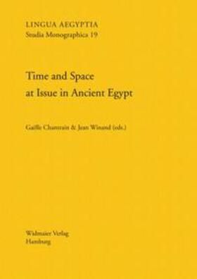 Chantrain / Winand | Time and Space at Issue in Ancient Egypt | Buch | 978-3-943955-19-4 | sack.de
