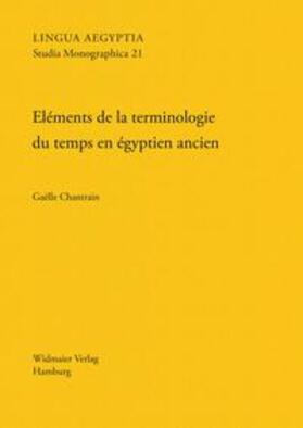 Chantrain |  Eléments de la terminologie du temps en égyptien ancien | Buch |  Sack Fachmedien