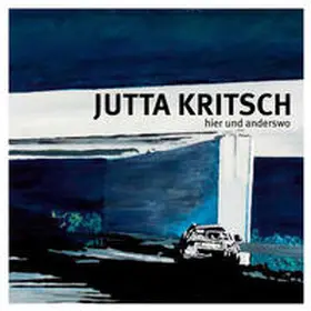 Kritsch |  Jutta Kritsch - hier und anderswo | Buch |  Sack Fachmedien