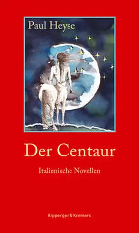 Heyse / Gemmel |  Der Centaur. Italienische Novellen | Buch |  Sack Fachmedien