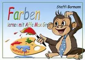 DeBehr / Bormann |  Farben lernen mit Affe Max Grau - Ein lustiges Lernbilderbuch ab 3 bis 8 Jahre | Buch |  Sack Fachmedien