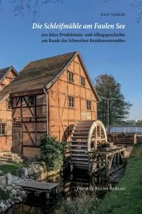 Gehler |  Die Schleifmühle am Faulen See | Buch |  Sack Fachmedien