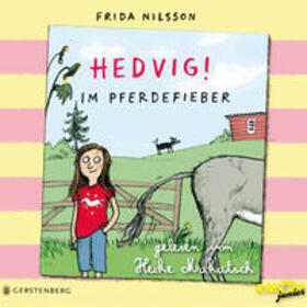 Nilsson |  Hedvig! Im Pferdefieber, gelesen von Heike Makatsch (3 CDs) | Sonstiges |  Sack Fachmedien