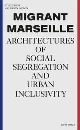 Angélil / Malterre-Barthes / Something Fantastic |  Migrant Marseille | Buch |  Sack Fachmedien