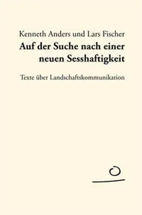 Anders / Fischer |  Auf der Suche nach einer neuen Sesshaftigkeit | Buch |  Sack Fachmedien