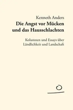 Anders |  Die Angst vor Mücken und das Hausschlachten | Buch |  Sack Fachmedien